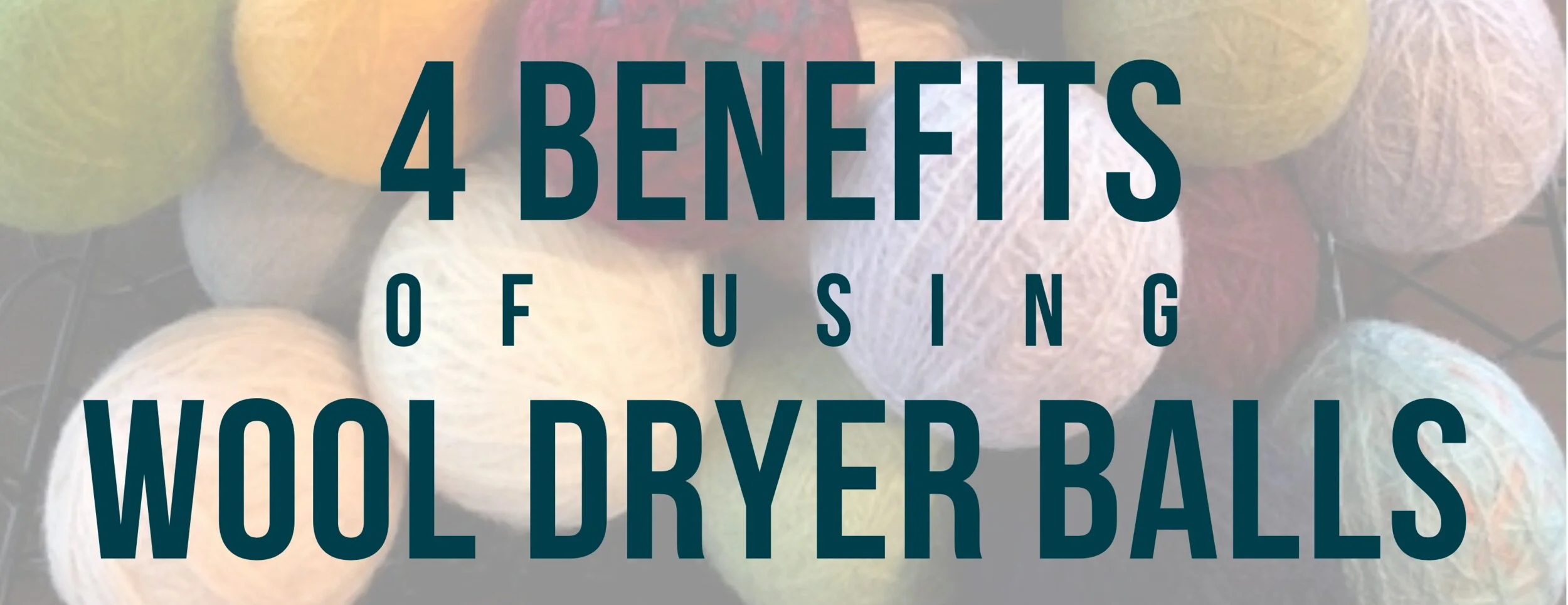 4 Benefits of Using Wool Dryer Balls Clever Octopus Create Art